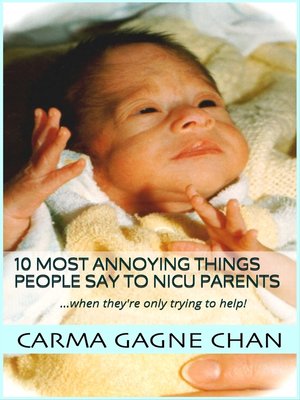 cover image of 10 Most Annoying Things People Say to NICU Parents
